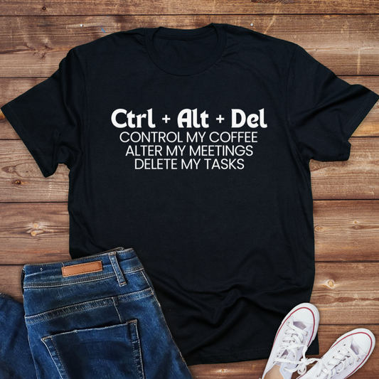 ctrl + alt + delete Work Place humour Ladies tee