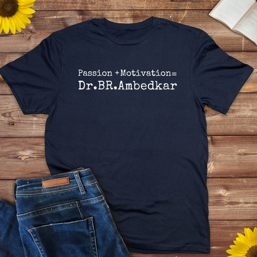 Passion +Motivation=Dr.BR Ambedkar ladies tee