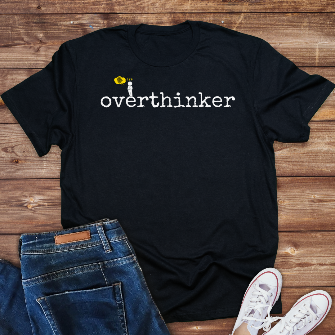 Overthinker - Funny Sarcastic Mens Tee