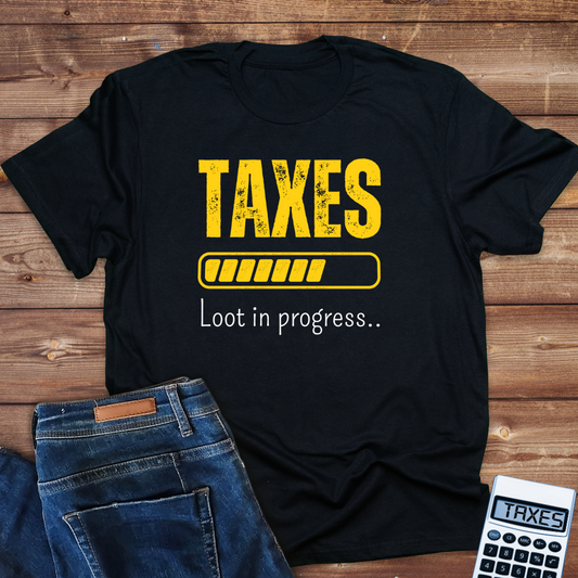 Taxes-Loot in Progress Ladies classic t shirt