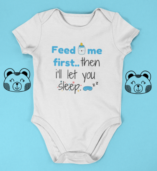 Feed me first then i'll let you sleep -Kids Boy Baby Romper