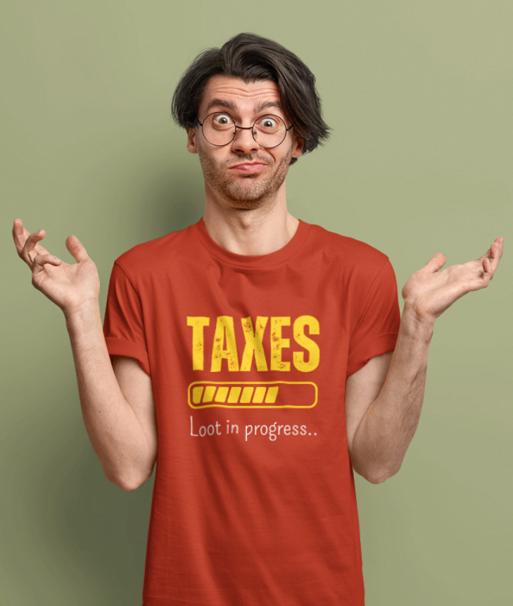 Taxes Loot in Progress..Mens Classic t shirt
