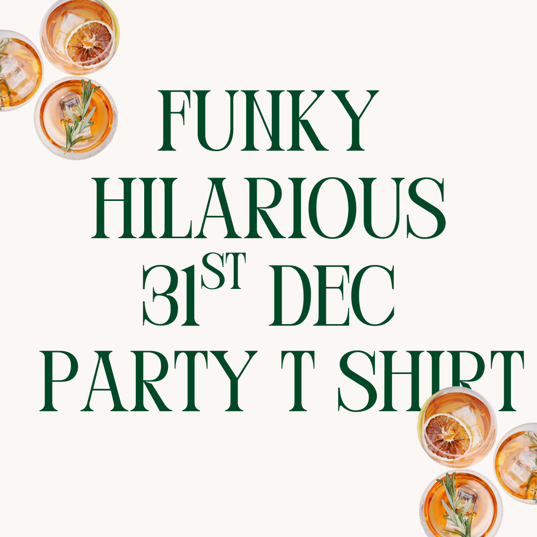 Funky and Hilarious 31st Dec Party Unisex t shirt