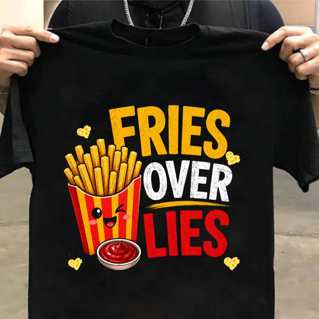 Fries Over Lies -Funny & Humour Unisex Classic Crew T-Shirt