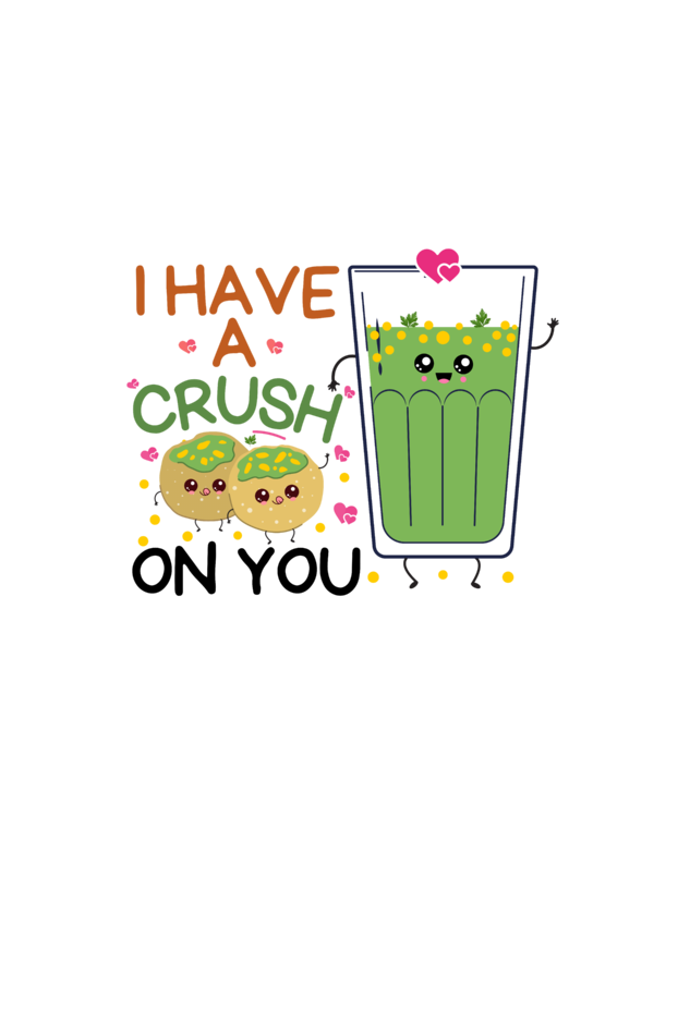 I have a crush on you -Funny Puri loves pani mens t shirt