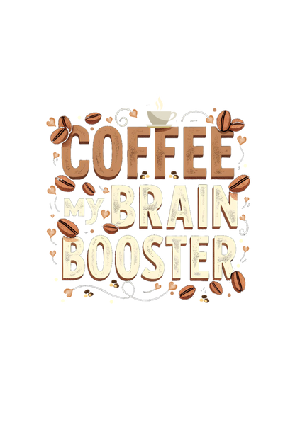 Coffee my Brain Booster-Coffee lover T shirt for Ladies