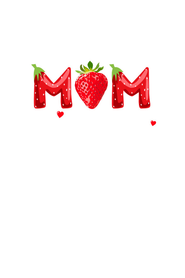 Mom you are berry sweet