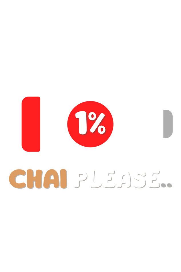 Battery Down 1 % Chai Please..Mens tee