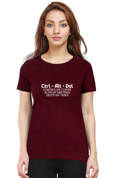 ctrl + alt + delete Work Place humour Ladies tee