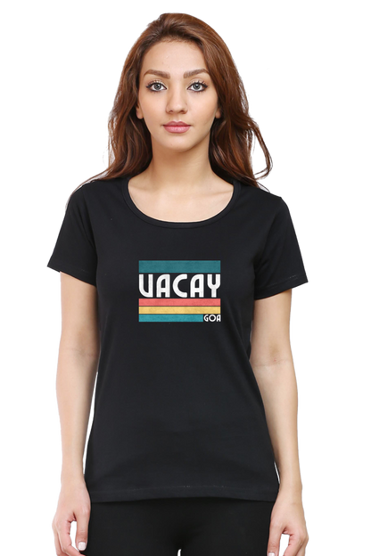 Vacation Mode On -Vacay Goa -Holiday-Tourist T shirt for Womens