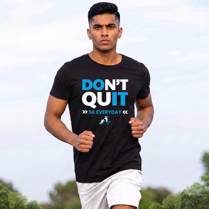 Don't quit -DO IT 5K EVERYDAY Unisex Classic Crew T-Shirt