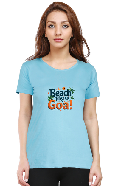 Beach Please Its Goa - Goa lover t shirt for womens