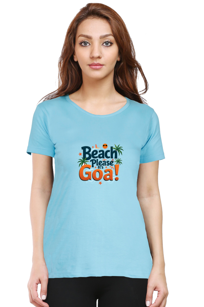 Beach Please Its Goa - Goa lover t shirt for womens