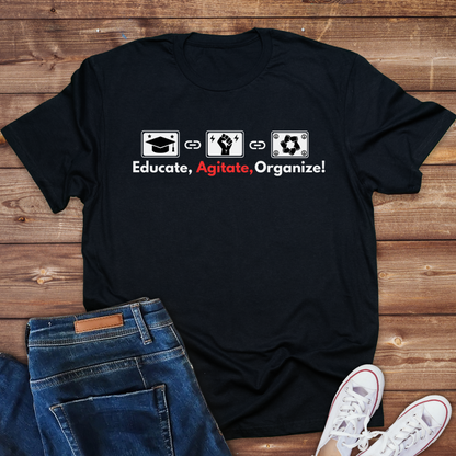 Educate ,Agitate,Organize - Ladies tee