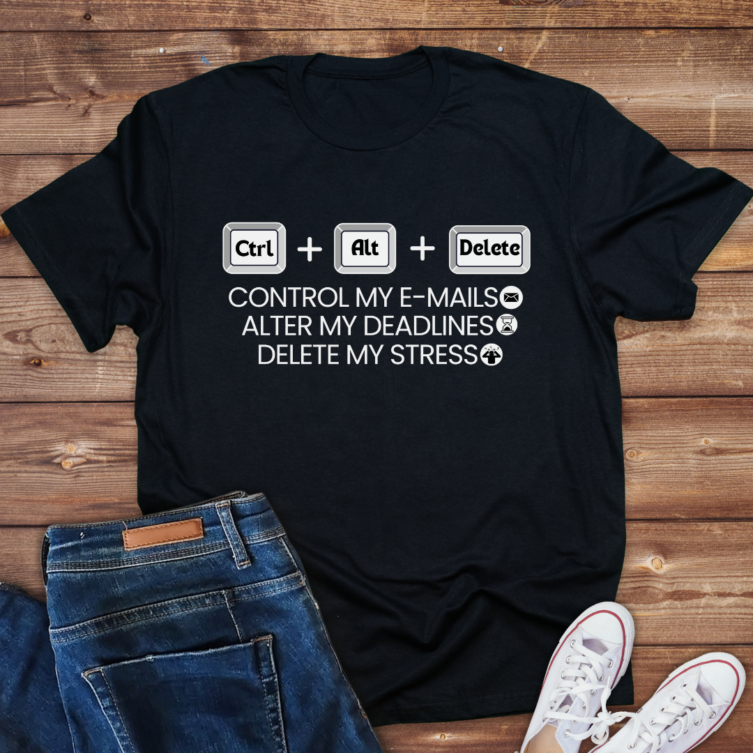 Control + Delete +stress Work place humor Ladies tee