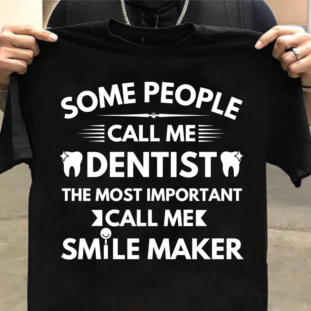 Some People Call me Dentist -Unisex Classic Crew T-Shirt