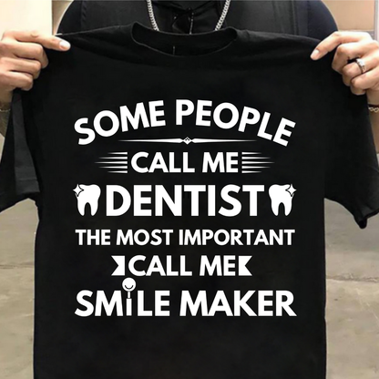 Some People Call me Dentist -Unisex Classic Crew T-Shirt