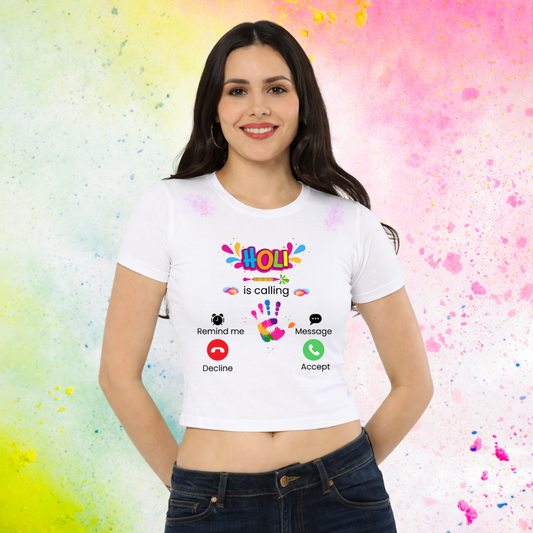 Holi is calling me i must accept the call -Funny Holi Crop Top