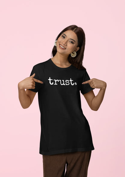 Trust - Inspirational Motivational quote -Ladies tee