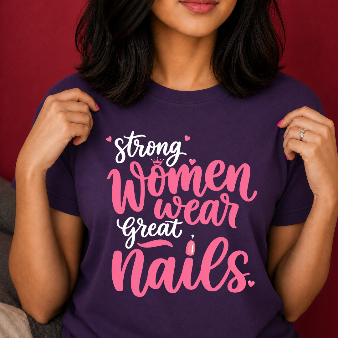 Strong Women Wear Great Nails-Unisex Classic Crew T-Shirt